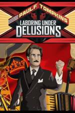Watch Paul F Tompkins Laboring Under Delusions Myflixer