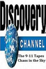 Watch Discovery Channel The 9-11 Tapes Chaos in the Sky Myflixer