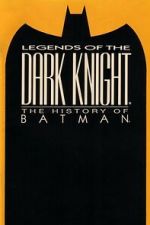 Watch Legends of the Dark Knight: The History of Batman Myflixer