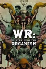 Watch WR: Mysteries of the Organism Myflixer