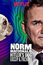 Watch Norm Macdonald: Hitler\'s Dog, Gossip & Trickery Myflixer