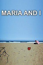 Watch Maria and I Myflixer