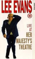 Watch Lee Evans: Live at Her Majesty\'s Myflixer