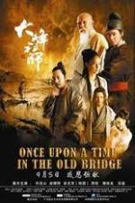 Watch Once Upon a Time In The Old Bridge Myflixer