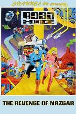 Watch Robo Force: The Revenge of Nazgar Myflixer