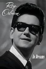 Watch In Dreams: The Roy Orbison Story Myflixer