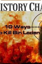 Watch 10 Ways to Kill Bin Laden Myflixer