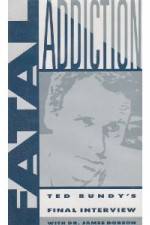 Watch Fatal Addiction Ted Bundys Final Interview Myflixer