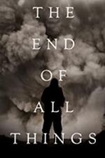 Watch The End of All Things Myflixer