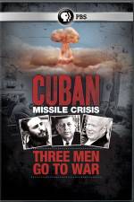 Watch Cuban Missile Crisis: Three Men Go to War Myflixer