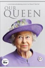 Watch Our Queen Myflixer