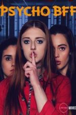 Watch Psycho BFF Myflixer