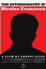 Watch Autobiografia lui Nicolae Ceausescu Myflixer