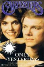 Watch Only Yesterday: The Carpenters\' Story Myflixer