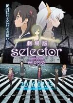 Watch Selector Destructed WIXOSS the Movie Myflixer