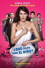 Watch �Qu� culpa tiene el ni�o? Myflixer