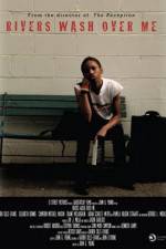 Watch Rivers Wash Over Me Myflixer