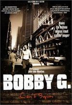 Watch Bobby G. Can\'t Swim Myflixer