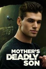 Watch Mother\'s Deadly Son Myflixer