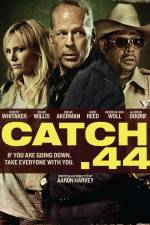 Watch Catch 44 Myflixer