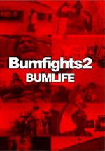 Watch Bumfights 2: Bumlife Myflixer