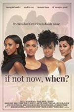 Watch If Not Now, When? Myflixer