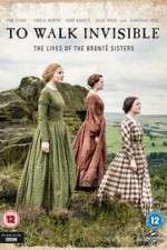 Watch To Walk Invisible: The Bronte Sisters Myflixer