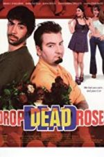 Watch Drop Dead Roses Myflixer