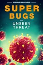 Watch Superbugs: The Unseen Threat Myflixer