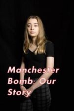 Watch Manchester Bomb: Our Story Myflixer