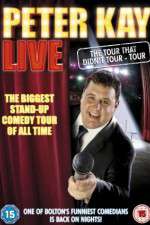 Watch Peter Kay: The Tour That Didn\'t Tour Tour Myflixer