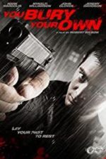Watch You Bury Your Own Myflixer