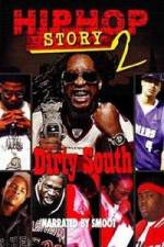 Watch Hip Hop Story 2: Dirty South Myflixer