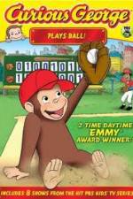 Watch Curious George Plays Ball Myflixer