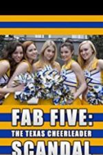 Watch Fab Five: The Texas Cheerleader Scandal Myflixer
