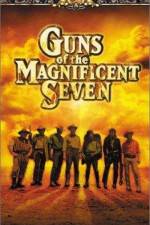 Watch Guns of the Magnificent Seven Myflixer