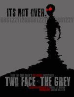 Watch Two Face: The Grey Myflixer