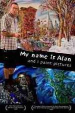 Watch My Name Is Alan and I Paint Pictures Myflixer