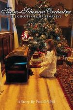Watch Trans-Siberian Orchestra: The Ghosts of Christmas Eve Myflixer