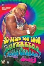 Watch 20 Years Too Soon Superstar Billy Graham Myflixer