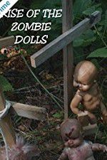 Watch Rise of the Zombie Dolls Myflixer