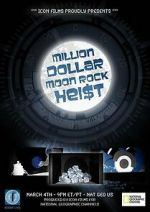 Watch Million Dollar Moon Rock Heist Myflixer