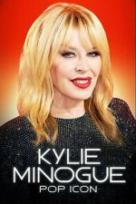 Watch Kylie Minogue: Pop Icon Myflixer