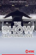 Watch THE SHOW: California Love Myflixer