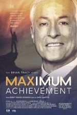 Watch Maximum Achievement: The Brian Tracy Story Myflixer