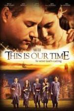 Watch This Is Our Time Myflixer