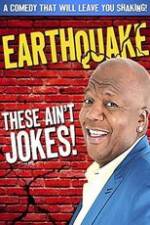 Watch Earthquake: These Ain't Jokes Myflixer
