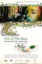 Watch Vine of the Soul Encounters with Ayahuasca Myflixer