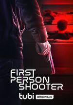 Watch First Person Shooter Myflixer