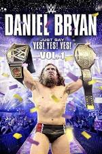 Watch Daniel Bryan Just Say Yes Yes Yes Myflixer